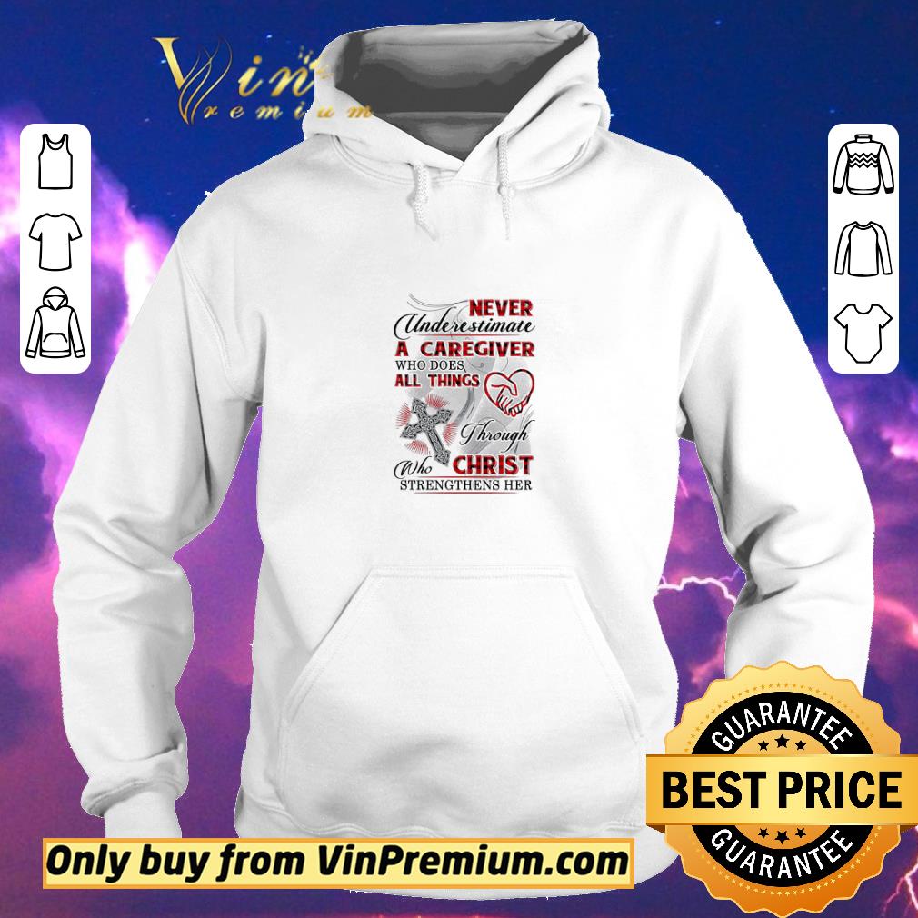 Funny Never Underestimate A Caregiver Who Does All Things Through Who Christ shirt sweater 21ee0038 funny never underestimate a caregiver who does all things through who christ shirt sweater 4 - Funny Never Underestimate A Caregiver Who Does All Things Through Who Christ shirt sweater
