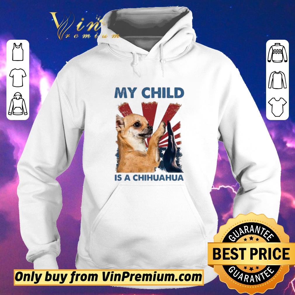 240156b0 official my child is a chihuahua dog shirt sweater 4 - Official My Child Is A Chihuahua Dog shirt sweater