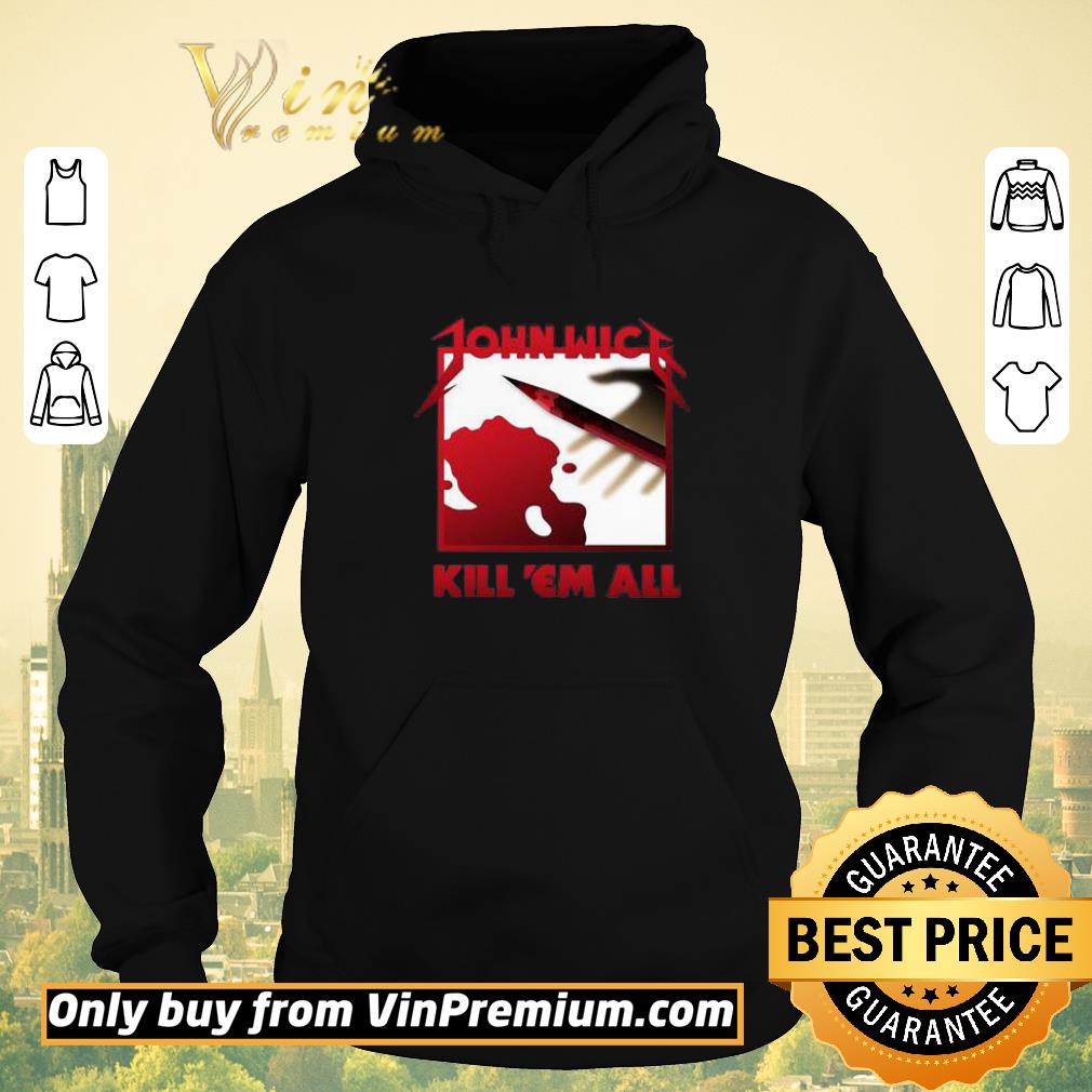 24eba208 nice john wick kill em all shirt sweater 4 - Nice John Wick Kill ‘Em ALL shirt sweater