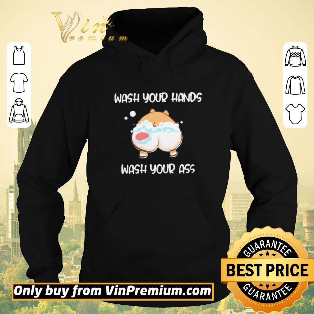 Premium Wash your hands wash your ass corgi shirt sweater 25d24992 premium wash your hands wash your ass corgi shirt sweater 4 - Premium Wash your hands wash your ass corgi shirt sweater
