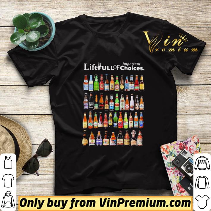 266348e4 life is full of important choices beers shirt sweater 4 - Life Is Full Of Important Choices Beers shirt sweater