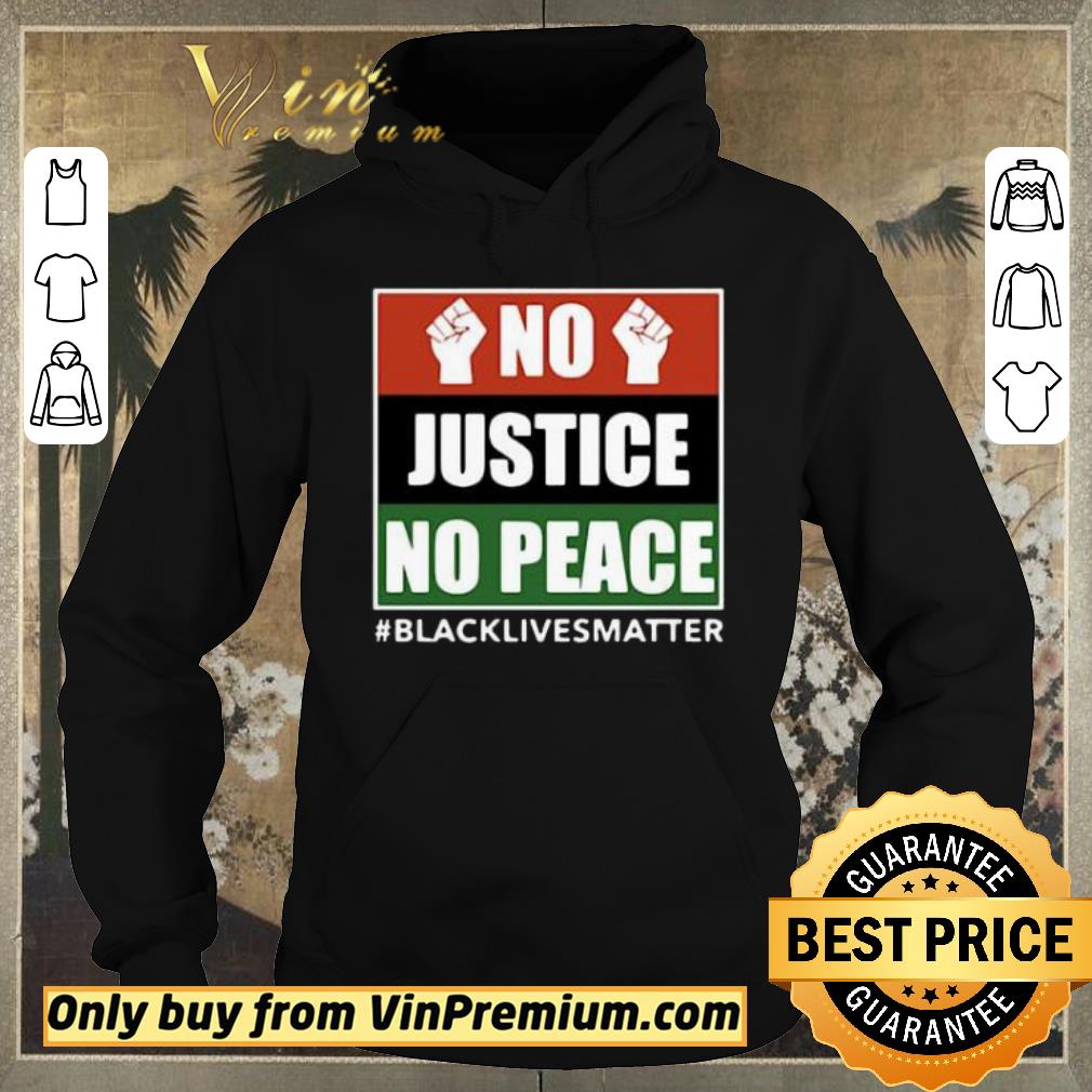Premium No Justice No Peace Black Lives Matter 2020 shirt sweater 26fb40fd premium no justice no peace black lives matter 2020 shirt sweater 4 - Premium No Justice No Peace Black Lives Matter 2020 shirt sweater