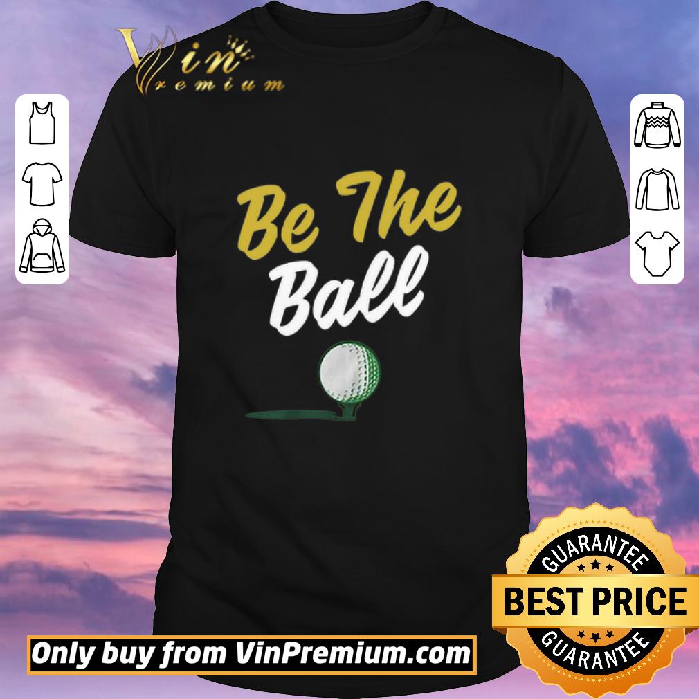 Official Be The Ball Golf shirt sweater