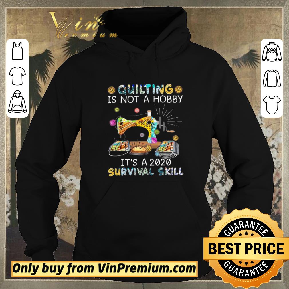 27acf53b funny quilting is not a hobby it s a 2020 survival skill shirt sweater 4 - Funny Quilting Is Not A Hobby It’s A 2020 Survival Skill shirt sweater
