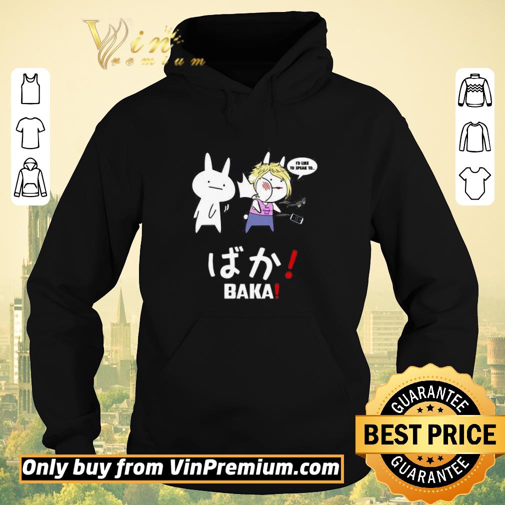 28f6c47d premium i d like to speak to live laugh love baka shirt sweater 4 - Premium I’d like to speak to live laugh love BAKA shirt sweater