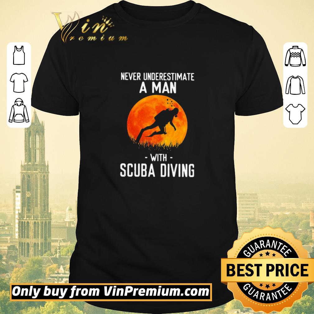Pretty Never underestimate a man with scuba diving shirt sweater