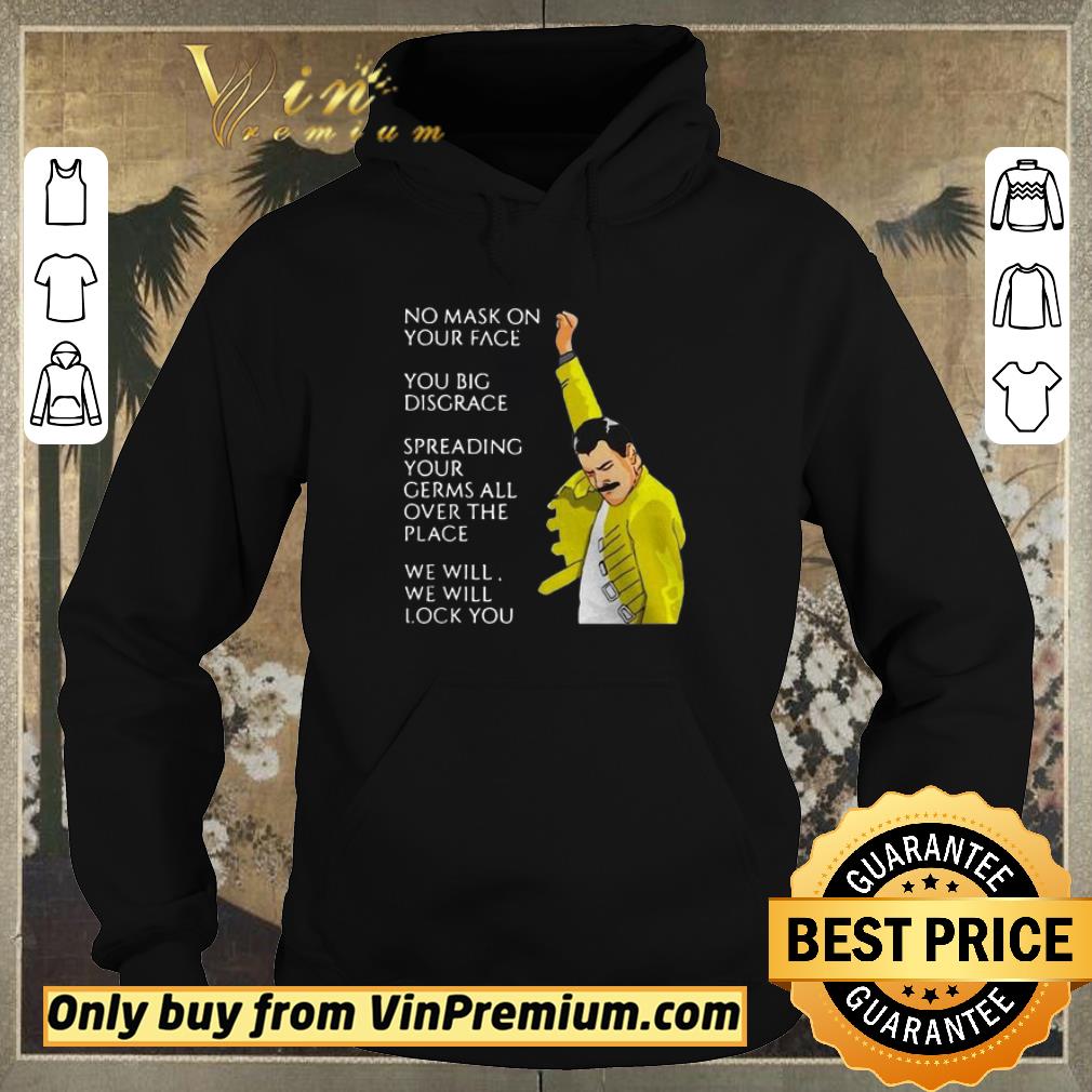 Nice Freddie Mercury No Mask On Your Face You Big Disgrace Spreading shirt sweater 2ce76260 nice freddie mercury no mask on your face you big disgrace spreading shirt sweater 4 - Nice Freddie Mercury No Mask On Your Face You Big Disgrace Spreading shirt sweater