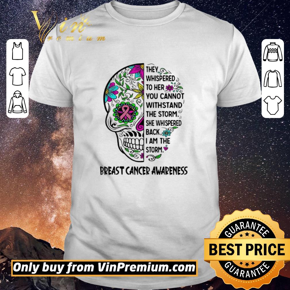 Premium Hippie skull they whispered to her you cannot withstand the storm she whispered back i am the storm breast cancer awareness shirt sweater