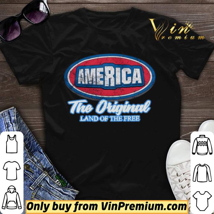 America The Original Land Of The Free shirt sweater