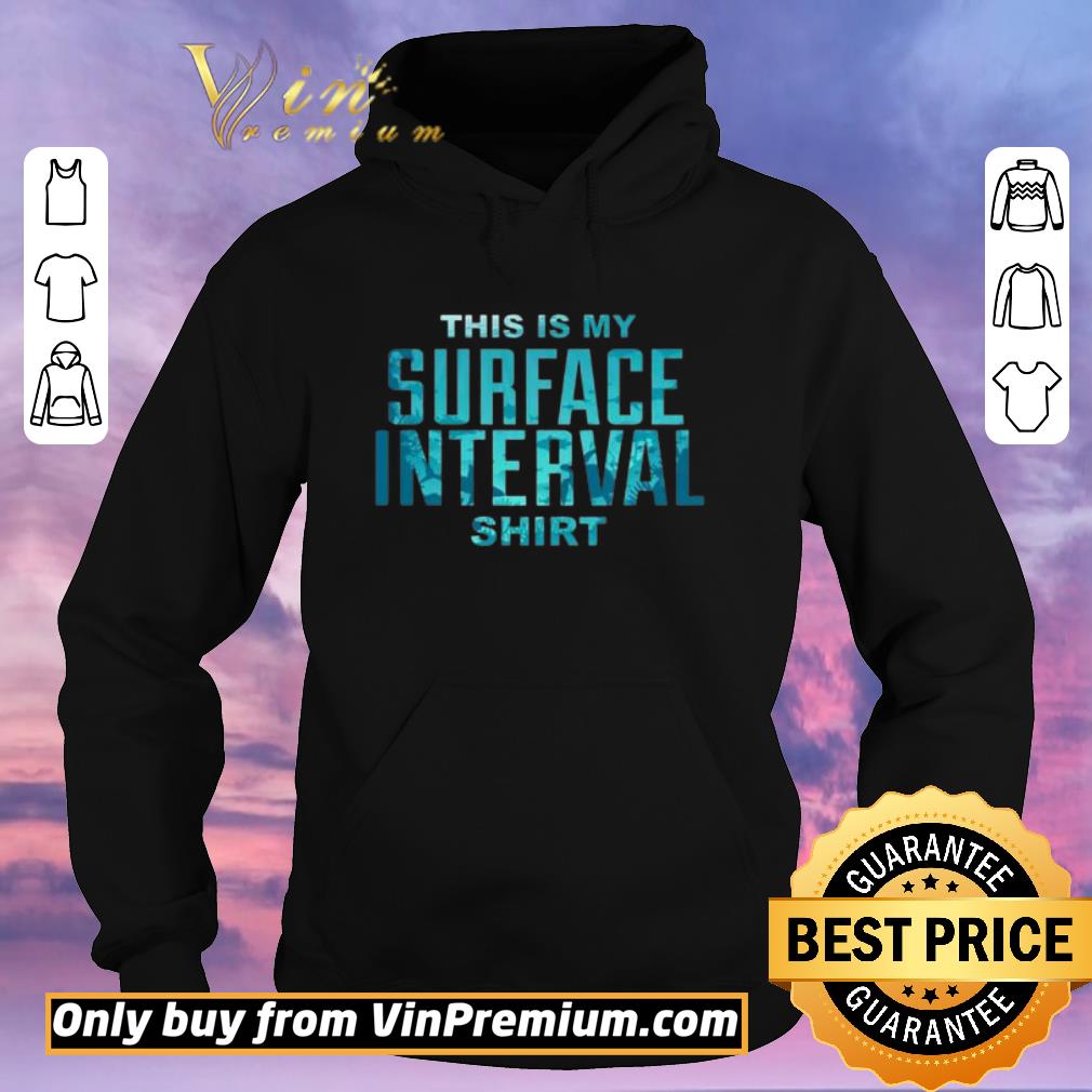 2f97a069 hot diving this is my surface interval shirt sweater 4 - Hot Diving This Is My Surface Interval shirt sweater