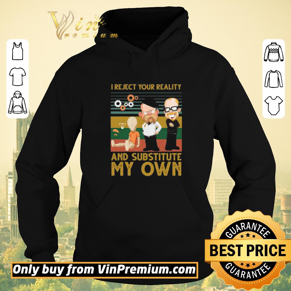 Awesome I reject your reality and substitute my own vintage shirt sweater 2fe85a68 awesome i reject your reality and substitute my own vintage shirt sweater 4 - Awesome I reject your reality and substitute my own vintage shirt sweater
