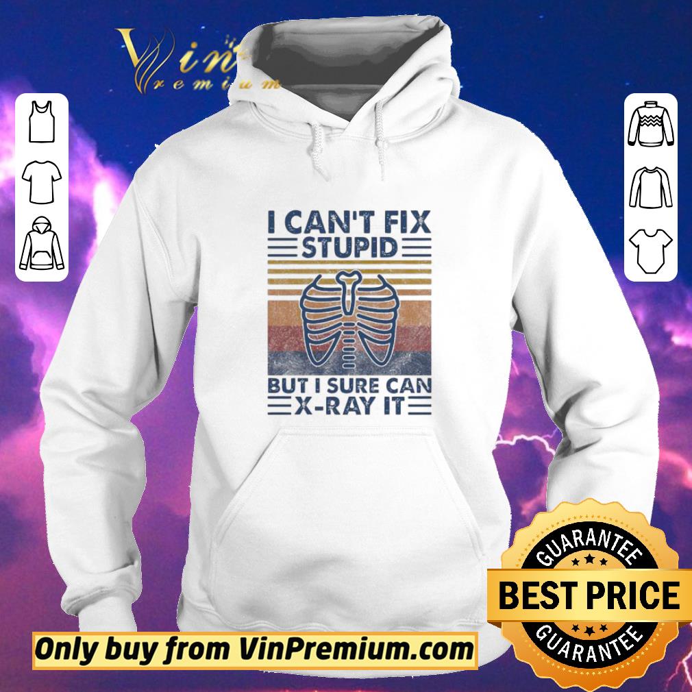 30738e16 original i can t fix stupid but i sure can x ray it vintage shirt sweater 4 - Original I can’t fix stupid but I sure can X-ray It vintage shirt sweater