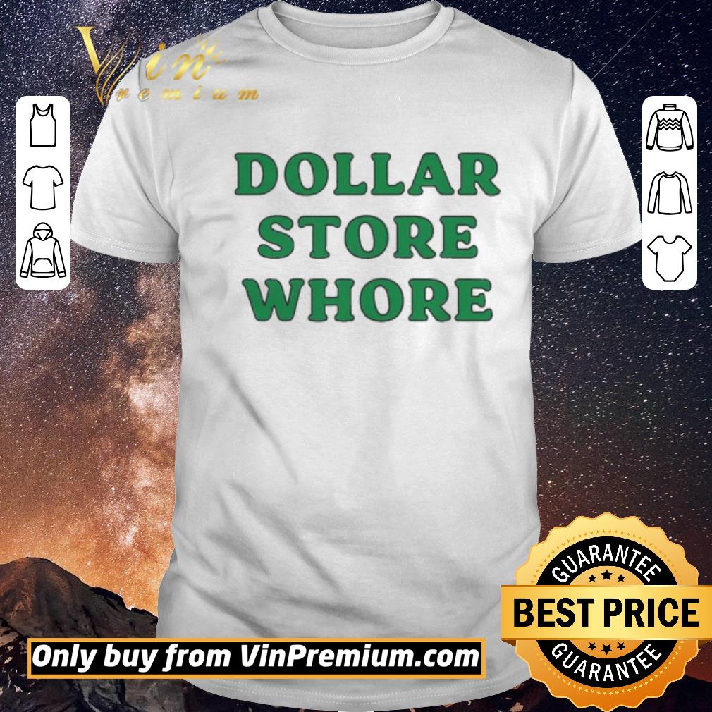 Official Dollar store whore shirt sweater
