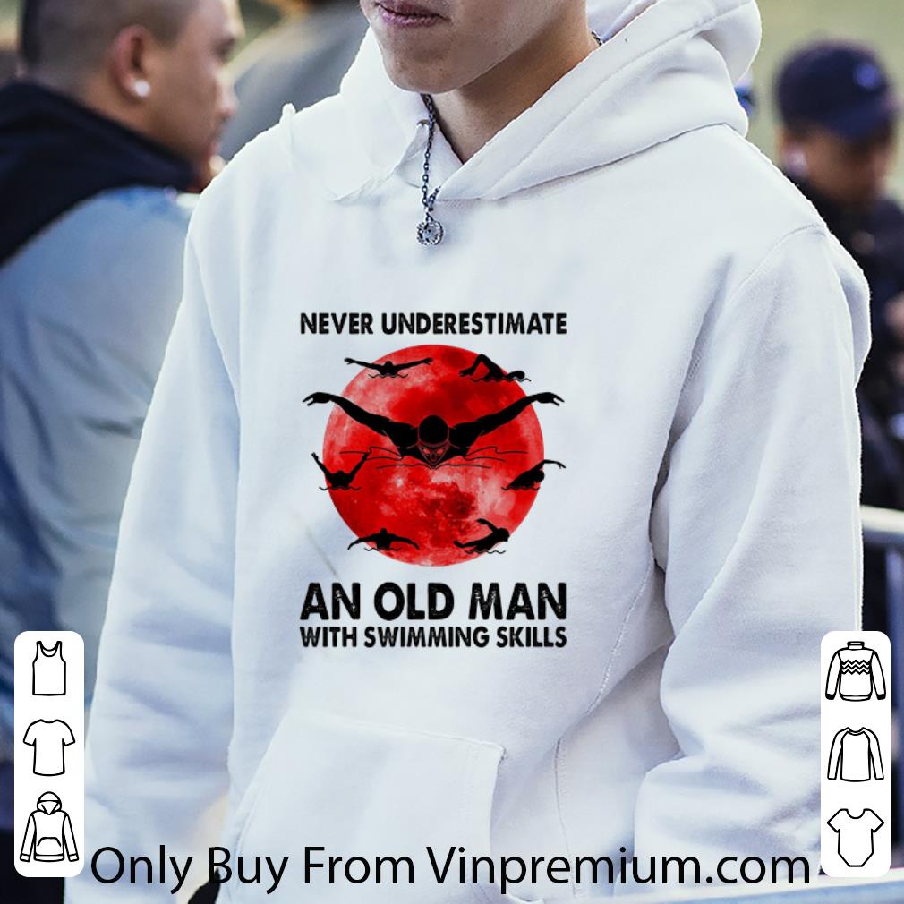 33de7b8d official never underestimate an old man with swimming skills shirt 4 - Official Never Underestimate An Old Man With Swimming Skills shirt