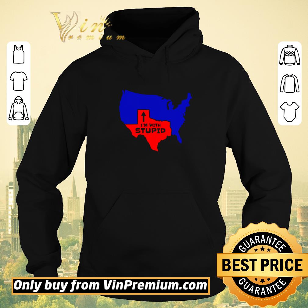 34bdfddf nice texas i m with stupid maps shirt sweater 4 - Nice Texas I’m with stupid maps shirt sweater