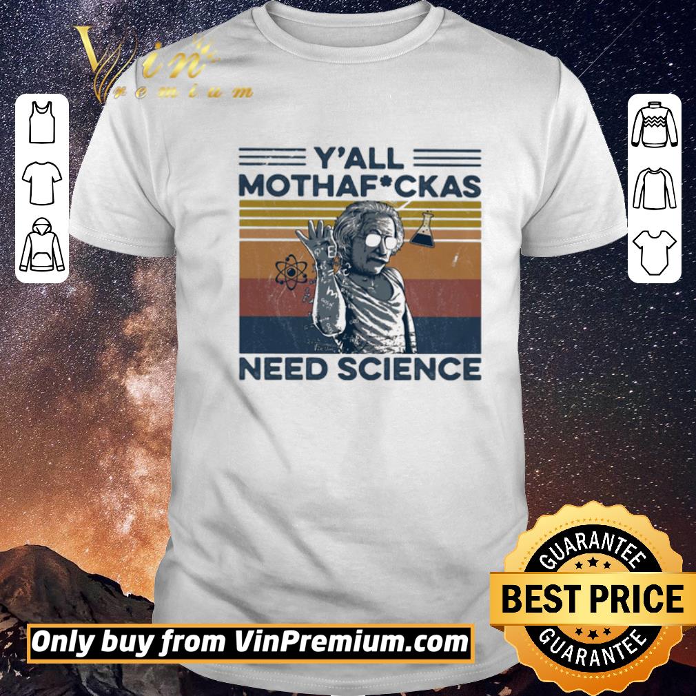 Hot Albert einstein wear glass y’all mothafuckas need science vintage retro shirt sweater