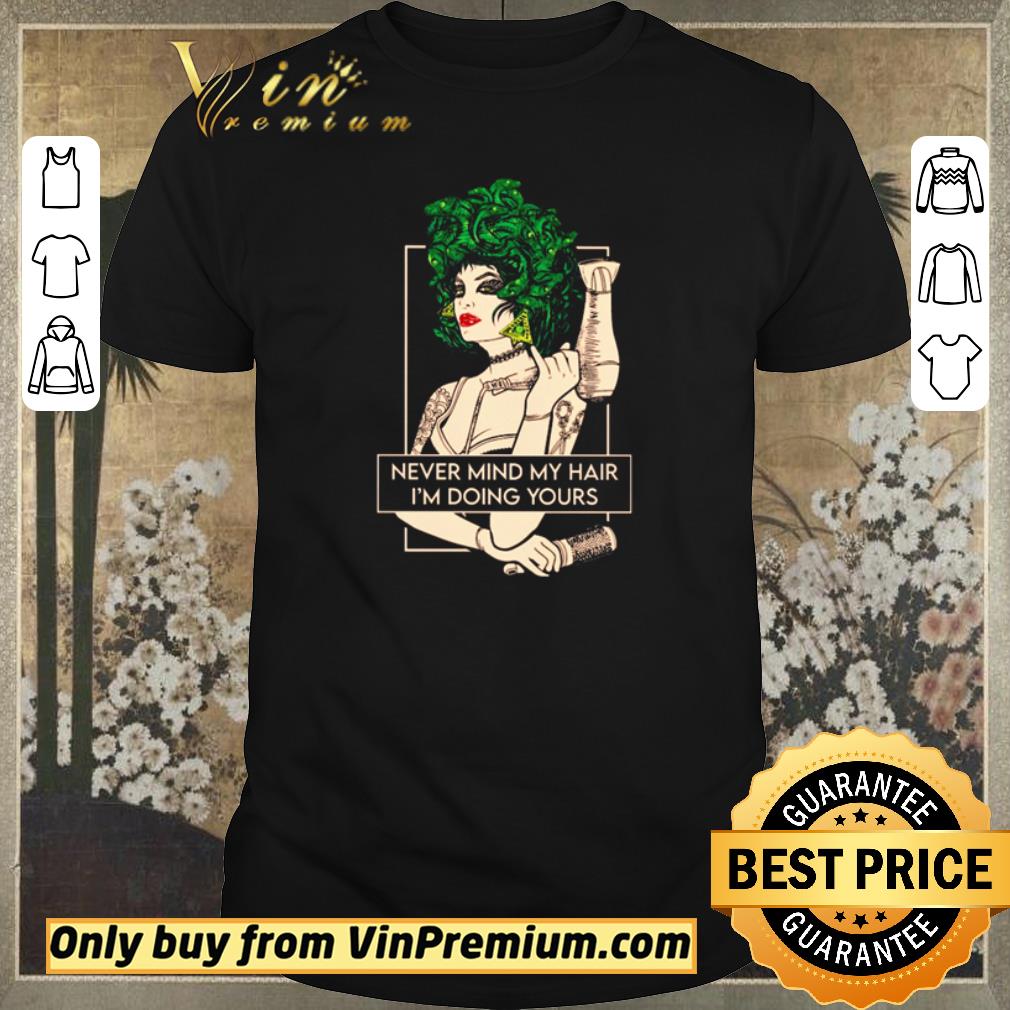 Official Hairdresser never mind my hair I’m doing yours shirt sweater