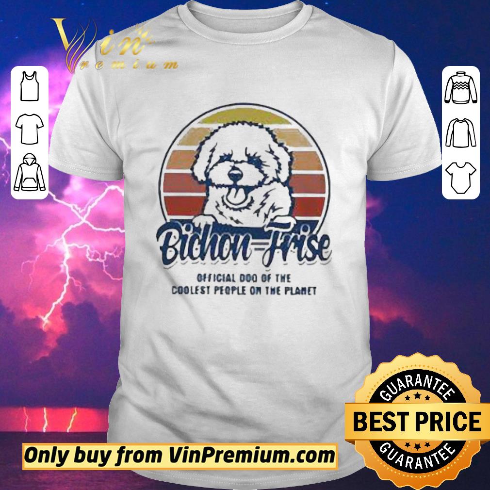 Official Bichon Frise Official Dog Of The Coolest People On The Planet Vintage shirt sweater