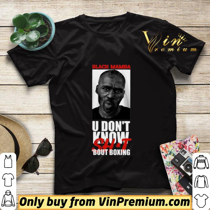 3c38c1c8 black mamba u don t know shit bout boxing shirt sweater 4 - Black Mamba u don_t know shit bout boxing shirt sweater