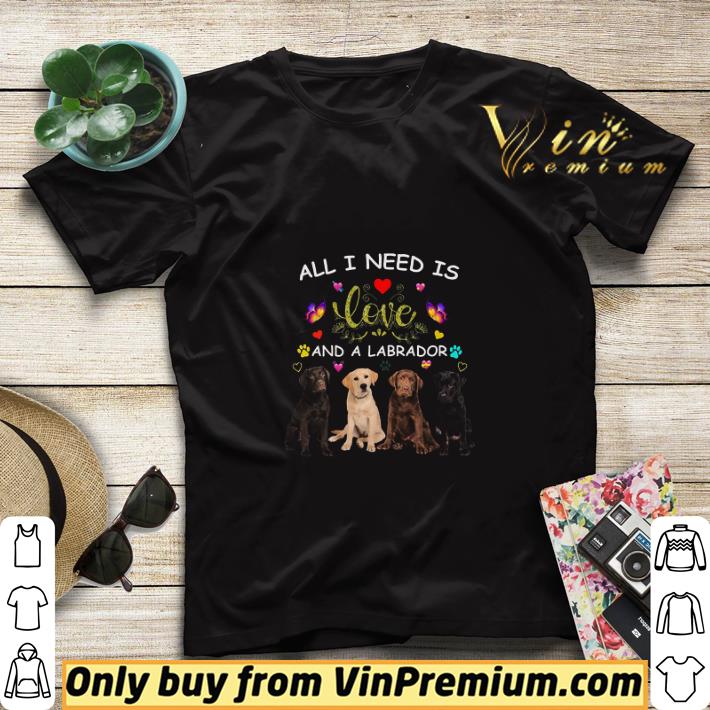 3e15ce63 all i need is love and a labrador shirt sweater 4 - All I Need Is Love And A Labrador shirt sweater