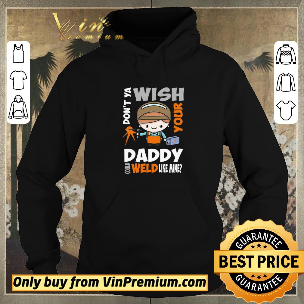 Top Rockinbiz Father's Day Don't Ya Wish Your Daddy Could Weld Like Mine shirt sweater 3e5d8a4e top rockinbiz father s day don t ya wish your daddy could weld like mine shirt sweater 4 - Top Rockinbiz Father's Day Don't Ya Wish Your Daddy Could Weld Like Mine shirt sweater