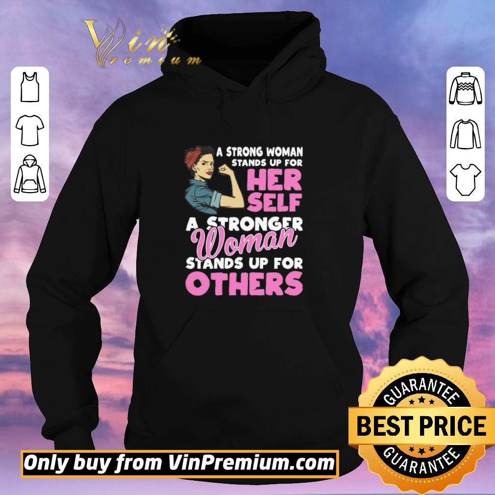 Hot A Stronger Woman Stands Up for Others shirt 41f87397 hot a stronger woman stands up for others shirt 4 - Hot A Stronger Woman Stands Up for Others shirt