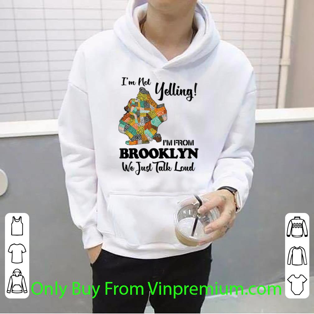 42fd0418 premium i m not yelling i m from brooklyn map we just take loud shirt 4 - Premium I’m Not Yelling I’m From Brooklyn Map We Just Take Loud shirt