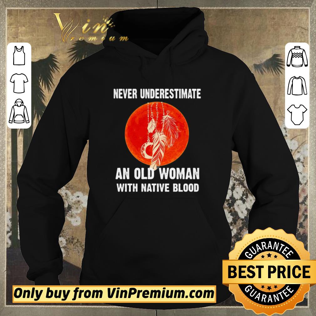 44e8fea1 original never underestimate an old woman with native blood sunset shirt sweater 4 - Original Never underestimate an old woman with native blood sunset shirt sweater
