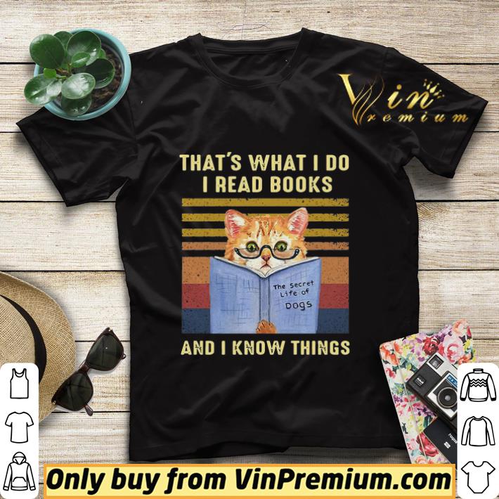 47f38ab0 cat that s what i do i read books the secret life of dogs and i know things vintage shirt sweater 4 - Cat That’s what i do i read books the secret life of Dogs and i know things vintage shirt sweater