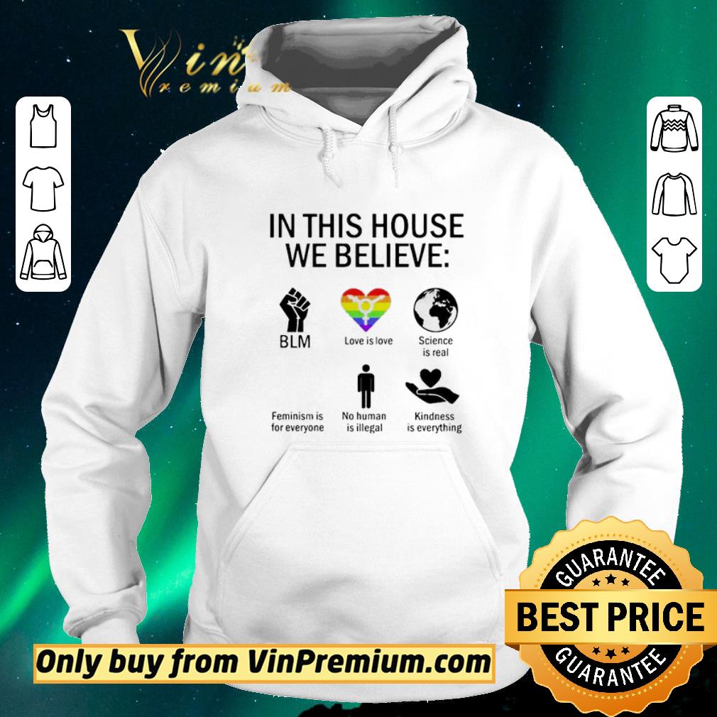 Funny In this house we believe BLM love is love science is real feminism is for everyone no human is illegal kindness is everything shirt sweater 4a7a1892 funny in this house we believe blm love is love science is real feminism is for everyone no human is illegal kindness is everything shirt sweater 4 - Funny In this house we believe BLM love is love science is real feminism is for everyone no human is illegal kindness is everything shirt sweater