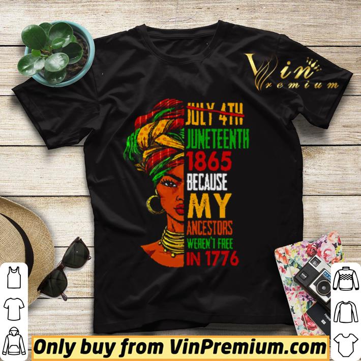 4d219abe july 4th juneteeth 1865 because my ancestors weren t free in 1776 shirt sweater 4 - July 4th Juneteeth 1865 Because My Ancestors Weren’t Free In 1776 shirt sweater