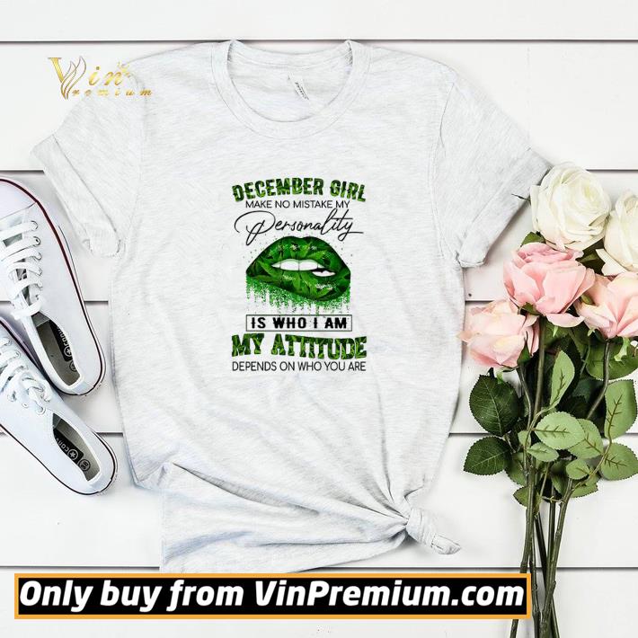 Lips Weed December Girl Make No Mistake My Personality Is Who I Am My Attitude shirt sweater 4d3daea4 lips weed december girl make no mistake my personality is who i am my attitude shirt sweater 4 - Lips Weed December Girl Make No Mistake My Personality Is Who I Am My Attitude shirt sweater