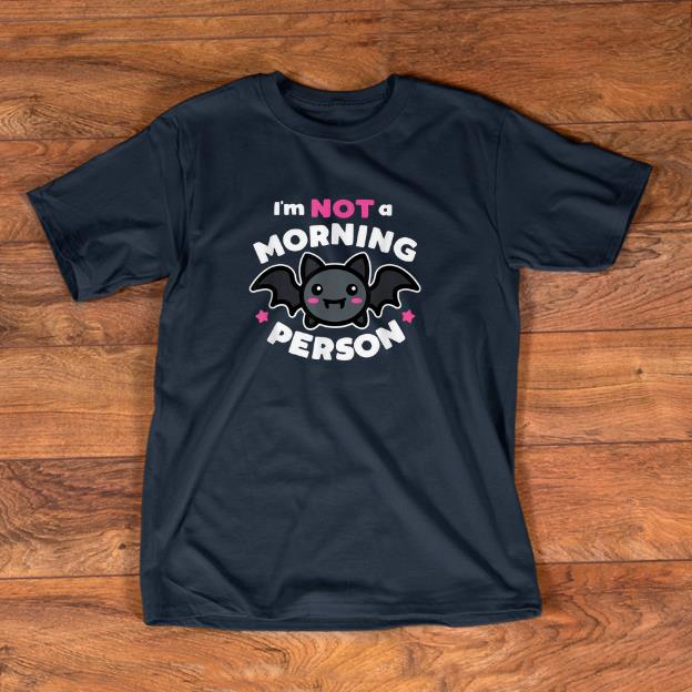 Nice I'm Not A Morning Person Cute Kawaii Halloween Bat Pun Dark Shirt