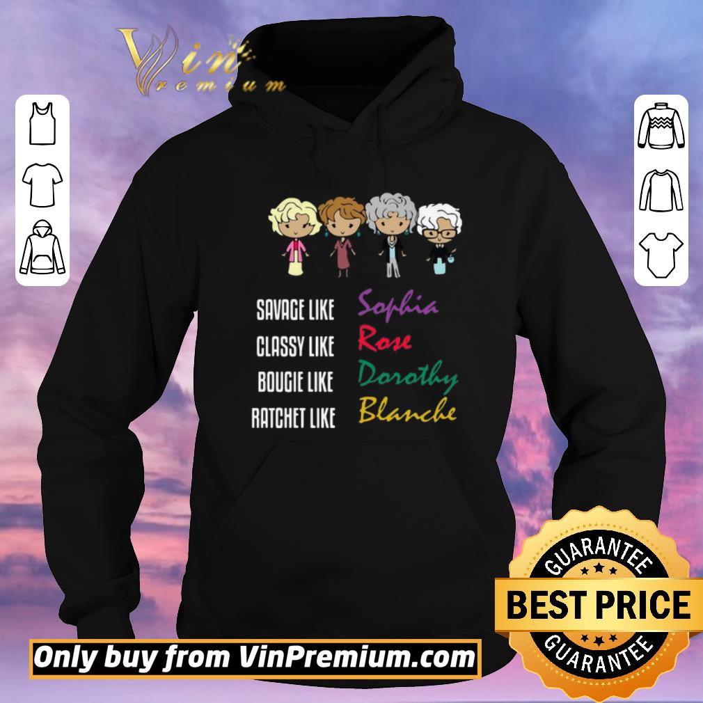 4e656645 official the golden girl savage like sophia classy like rose bougie like dorothy ratchet like blanche shirt sweater 4 - Official The Golden Girl Savage Like Sophia Classy Like Rose Bougie Like Dorothy Ratchet Like Blanche shirt sweater