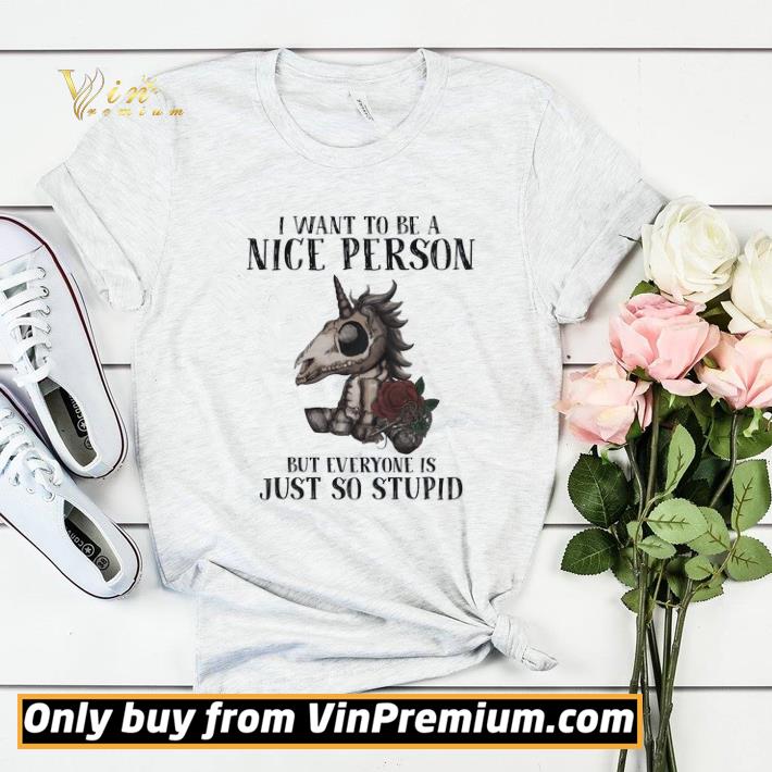 Unicorn Skeleton I Want To Be A Nice Person But Everyone Is Just So Stupid shirt sweater 4fcfc0c6 unicorn skeleton i want to be a nice person but everyone is just so stupid shirt sweater 4 - Unicorn Skeleton I Want To Be A Nice Person But Everyone Is Just So Stupid shirt sweater