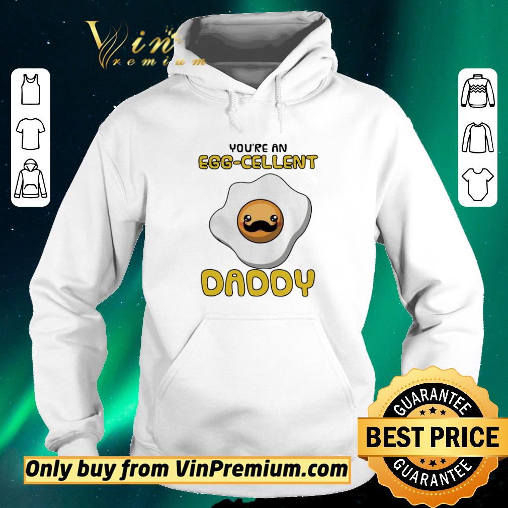 506c7395 nice father you are an eggcellent daddy shirt sweater 4 - Nice Father You Are An Eggcellent Daddy shirt sweater