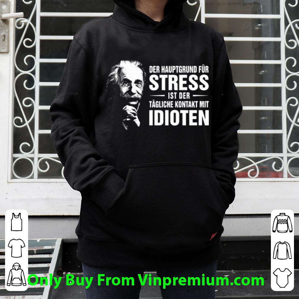506d1b65 top einstein der hauptgrund für stress ist ber tagliche kontakt mit idioten shirt 4 - Top Einstein Der Hauptgrund Für Stress Ist Ber Tagliche Kontakt Mit Idioten shirt