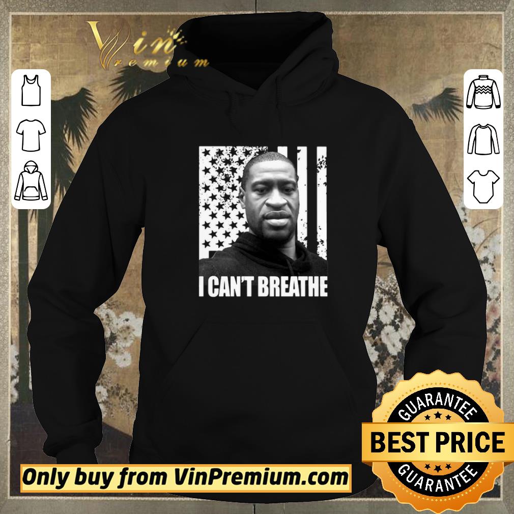 Top George Floyd I Can’t Breathe American Flag shirt sweater 52fb2a3c top george floyd i can t breathe american flag shirt sweater 4 - Top George Floyd I Can’t Breathe American Flag shirt sweater