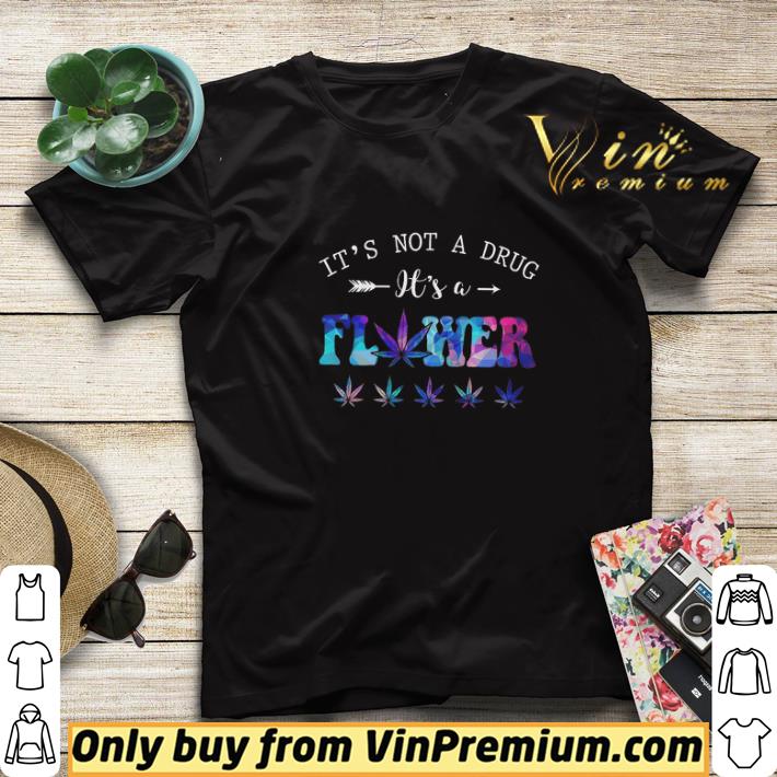 557b3074 it s not a drug it s a flower cannabis weed marijuana shirt sweater 4 - It's Not A Drug It's A Flower Cannabis Weed Marijuana shirt sweater