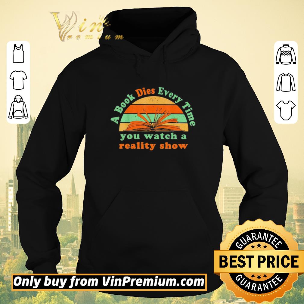 Awesome A book dies every time you watch a reality show vintage shirt sweater 5630d645 awesome a book dies every time you watch a reality show vintage shirt sweater 4 - Awesome A book dies every time you watch a reality show vintage shirt sweater