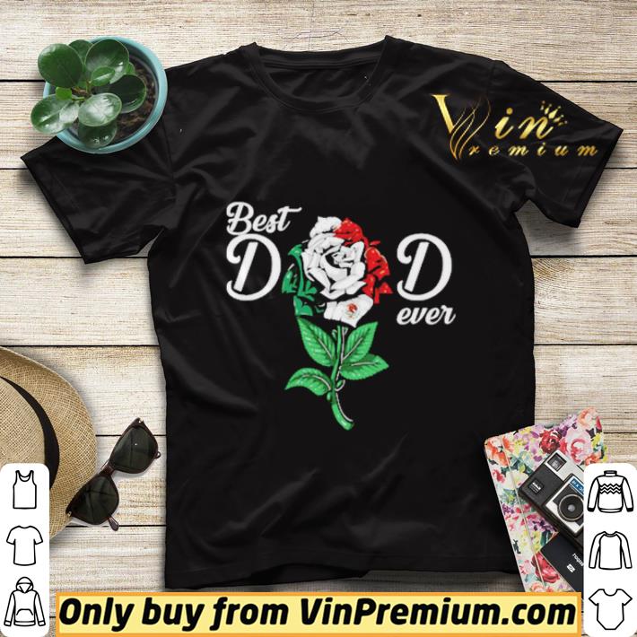 58766631 rose best dad ever shirt sweater 4 - Rose best Dad ever shirt sweater