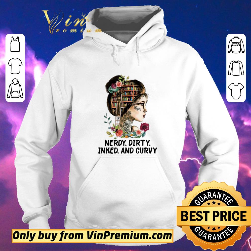 Awesome Girl books flowers nerdy dirty inked and curvy shirt sweater 592efde3 awesome girl books flowers nerdy dirty inked and curvy shirt sweater 4 - Awesome Girl books flowers nerdy dirty inked and curvy shirt sweater