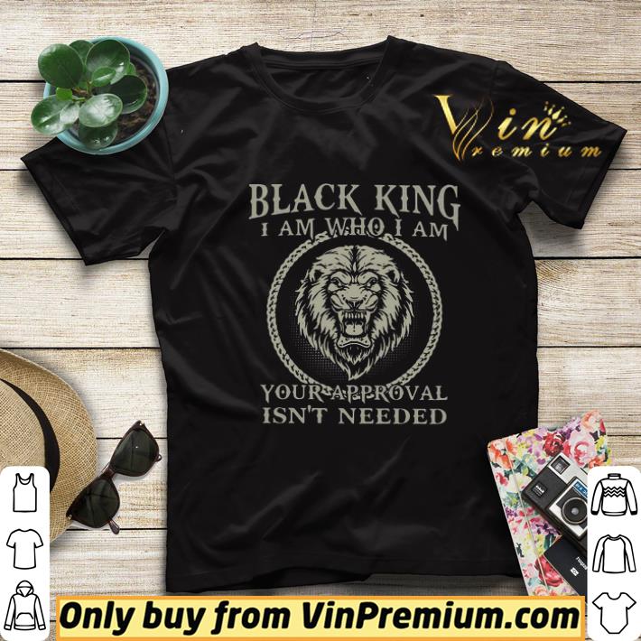 5a0ab617 black king i am who i am your approval isn t needed shirt sweater 4 - Black King I Am Who I Am Your Approval Isn’t Needed shirt sweater