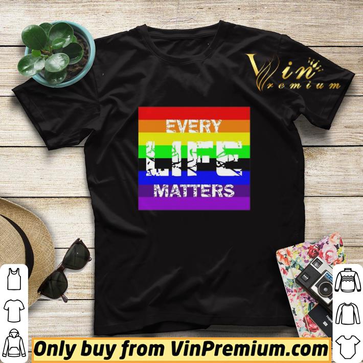 5be8ef4c every life matters lgbt shirt sweater 4 - Every Life Matters LGBT shirt sweater
