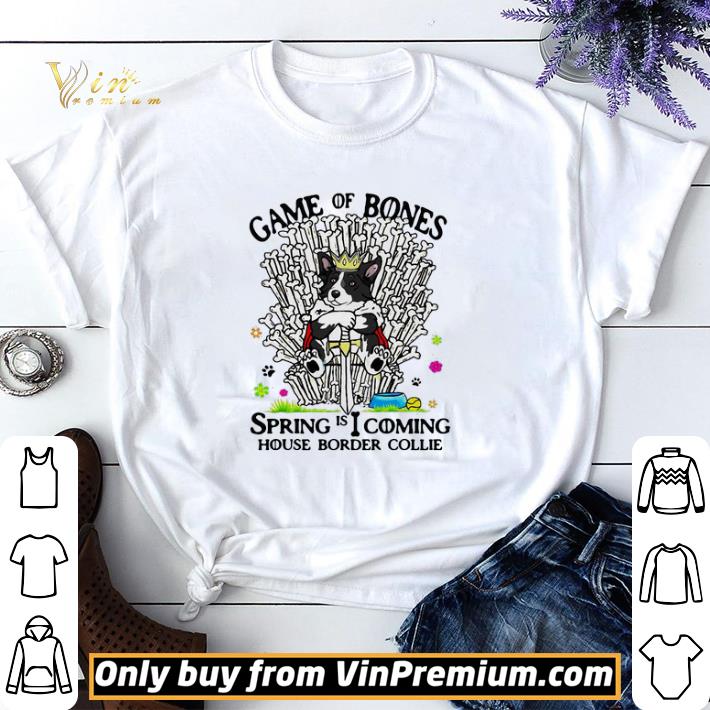 Game of Bones spring is coming House Border Collie shirt sweater