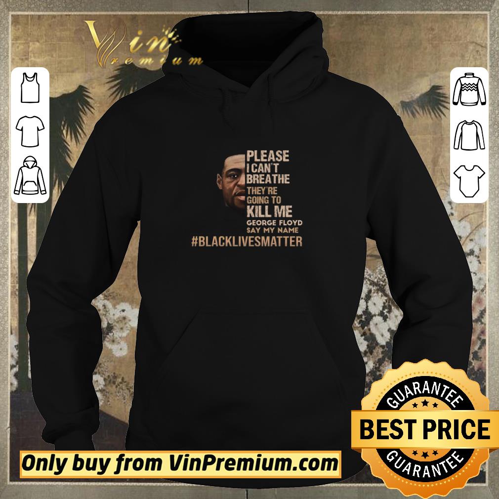 6125283e premium rip george floyd black lives matter please i can t breathe they re shirt sweater 4 - Premium Rip George Floyd Black Lives Matter Please I Can't Breathe They're shirt sweater