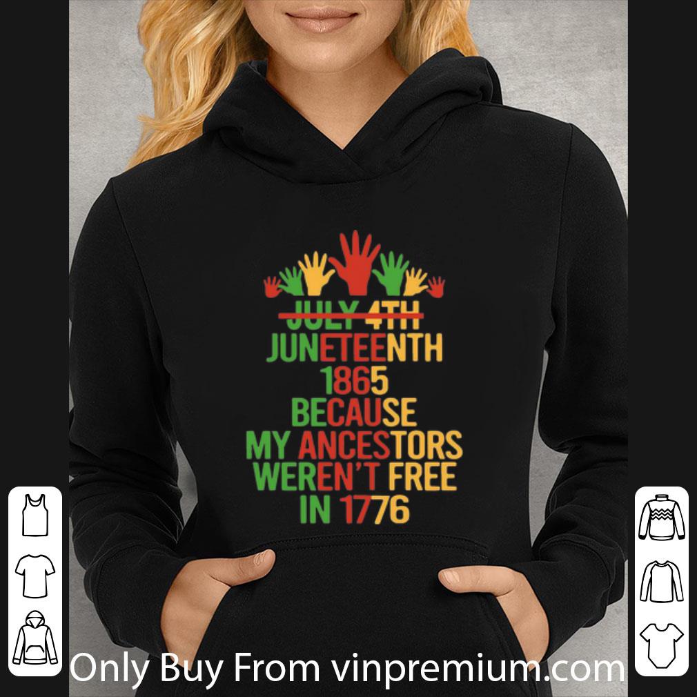 6293e43f pretty juneteenth 1865 because my ancestors weren t free in 1776 shirt 4 - Pretty Juneteenth 1865 Because My Ancestors Weren’t Free In 1776 shirt