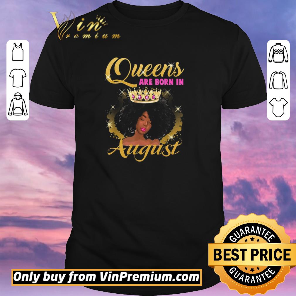 Nice Black Queens Are Born In August shirt sweater