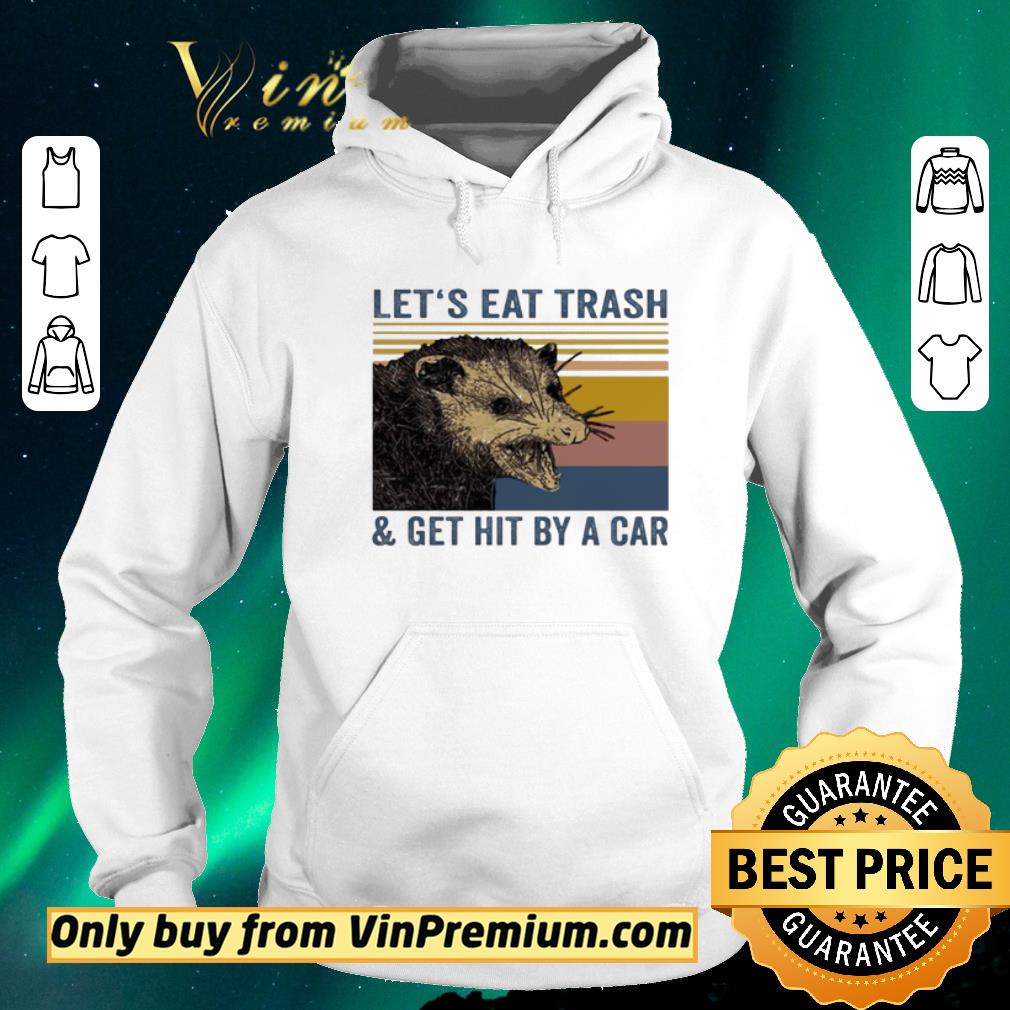 65c29bb7 nice let s eat trash and get hit by a car raccoon vintage shirt sweater 4 - Nice Let’s eat trash and get hit by a car Raccoon Vintage shirt sweater