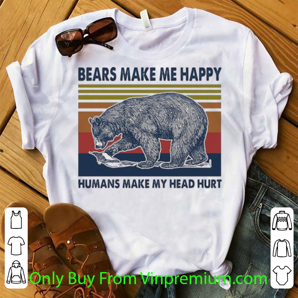 Awesome Vintage Bears Make Me Happy Humans Make My Head Hurt shirt